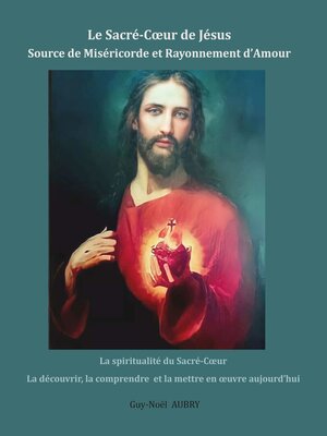 cover image of Le Sacré-Coeur de Jésus Source de Miséricorde et Rayonnement d'Amour